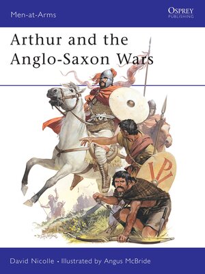 cover image of Arthur and the Anglo-Saxon Wars